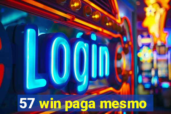 57 win paga mesmo